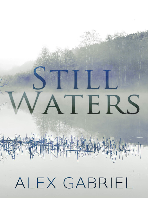 Title details for Still Waters by Alex Gabriel - Available